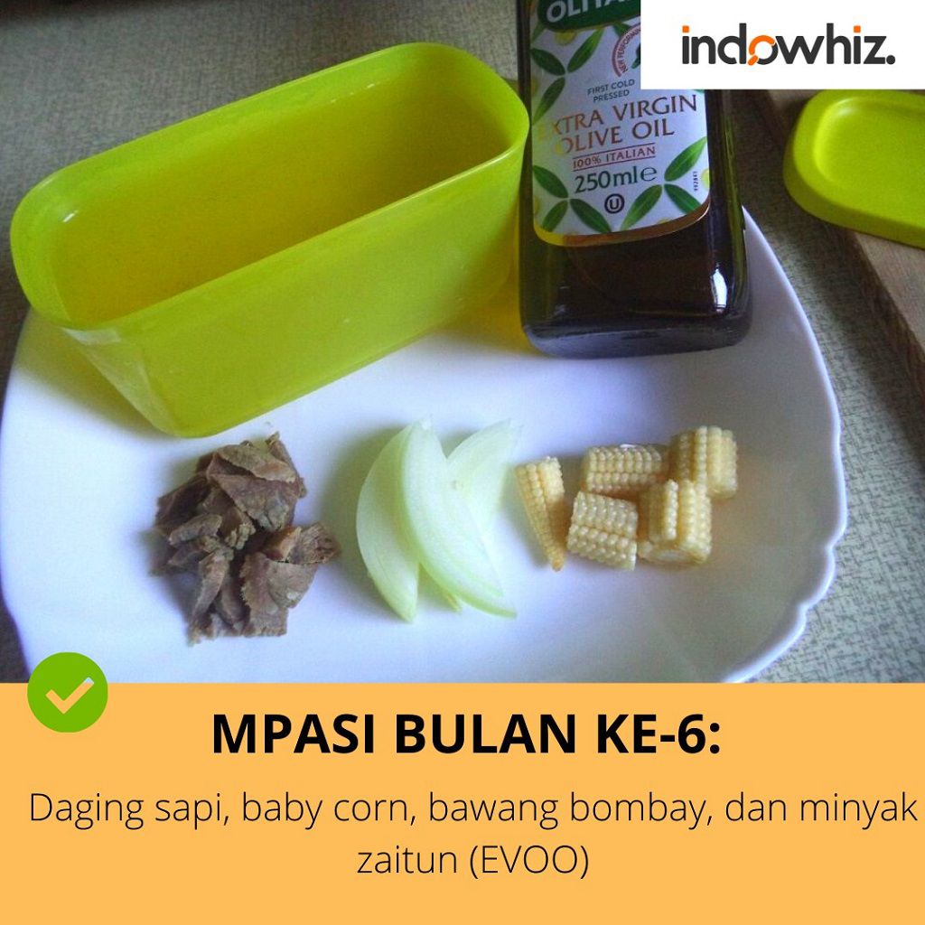 MPASI bulan ke-6: Daging sapi, baby corn, bawang bombay, dan minyak zaitun (EVOO)